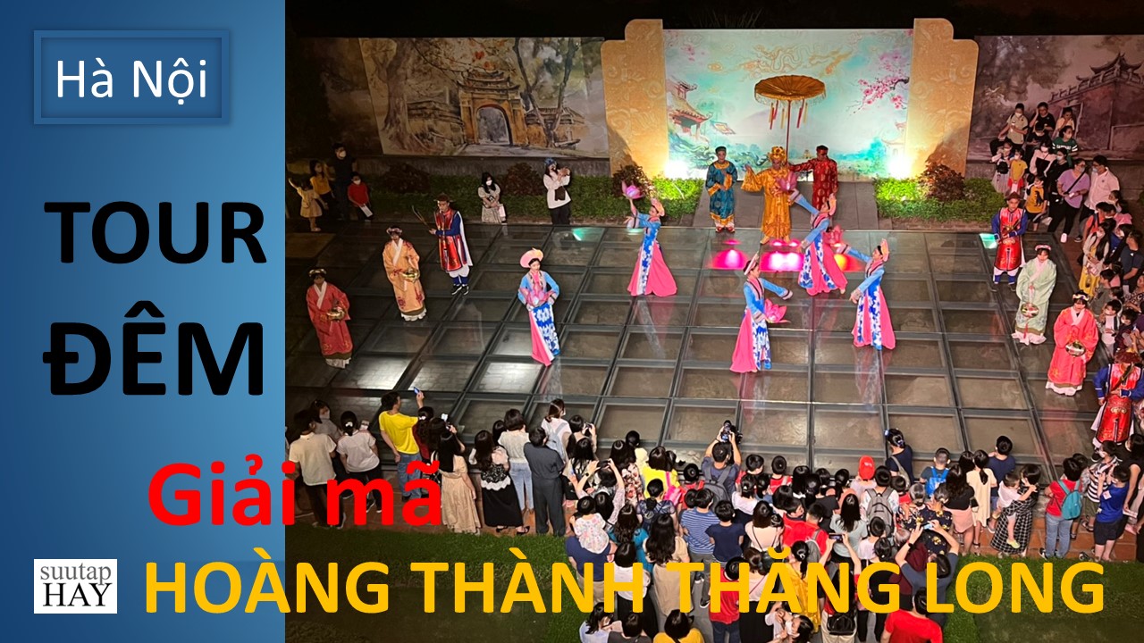 Tour đêm Giải mã Hoàng Thành Thăng Long